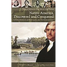 Native America, Discovered and Conquered: Thomas Jefferson, Lewis & Clark, and Manifest Destiny