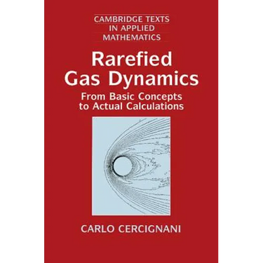 Rarefied Gas Dynamics: From Basic Concepts to Actual Calculations
