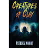 Creatures of Clay