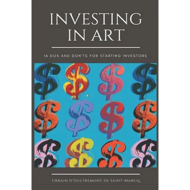 Investing in Art: 16 Do's and Don'ts For Starting Investors