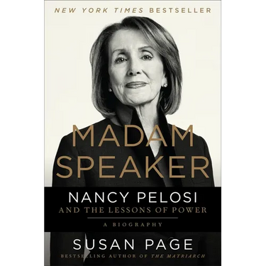 Madam Speaker: Nancy Pelosi and the Lessons of Power