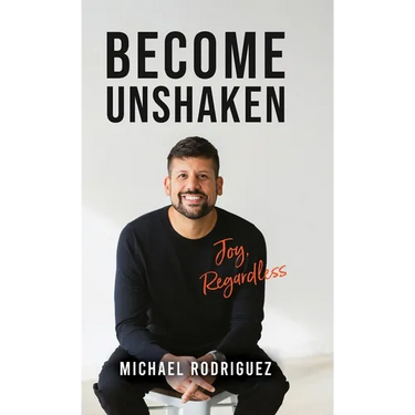 Become Unshaken: Joy, Regardless