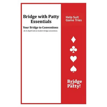 Help Suit Game Tries: Bridge with Patty Essentials: Help Suit Game Tries