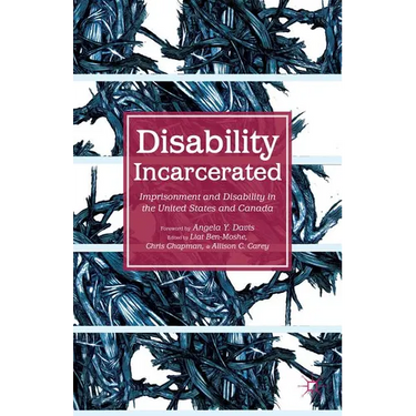 Disability Incarcerated: Imprisonment and Disability in the United States and Canada