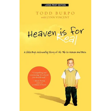 Heaven Is for Real: A Little Boy's Astounding Story of His Trip to Heaven and Back