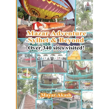 Mazar Adventure Sylhet and Beyond