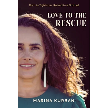 Love to the Rescue: Born in Tajikistan, Raised in a Brothel