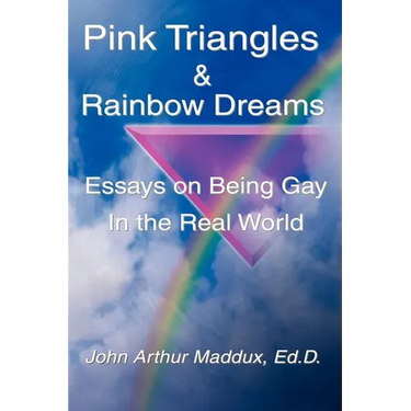Pink Triangles and Rainbow Dreams