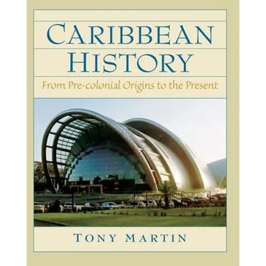 Caribbean History: From Pre-Colonial Origins to the Present