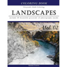 Landscapes Art: Gray Scale Photo Adult Coloring Book, Mind Relaxation Stress Relief Coloring Book Vol2: Series of coloring book for ad