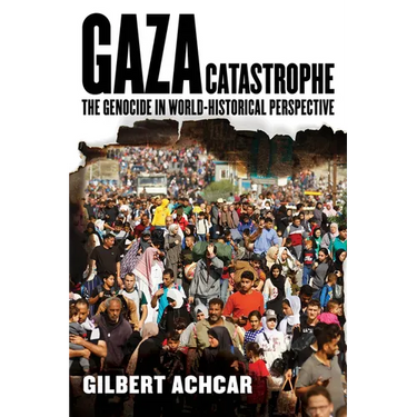 Gaza Catastrophe: The Genocide in World-Historical Perspective