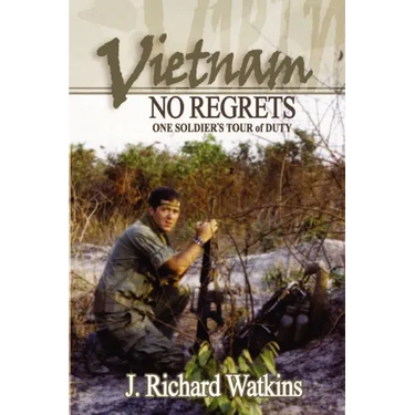 Vietnam: No Regrets: One Soldier's Tour of Duty
