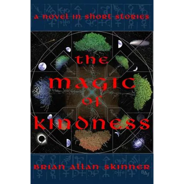 The Magic of Kindness: A Novel in Short Stories