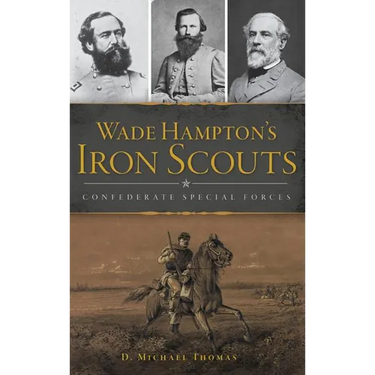Wade Hampton's Iron Scouts: Confederate Special Forces