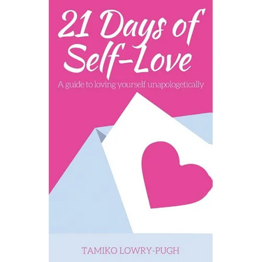 21 Days of Self-Love: A Guide to Loving Yourself Unapologetically