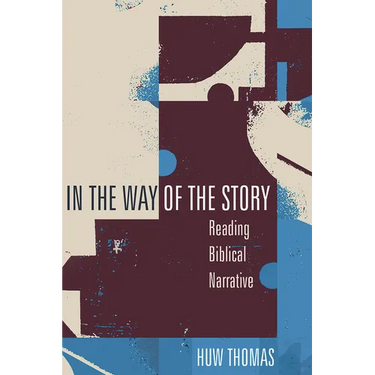 In the Way of the Story: Reading Biblical Narrative