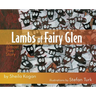 Lambs of Fairy Glen: An Almost True Story