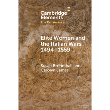 Elite Women and the Italian Wars, 1494-1559