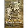 Bring Me My Chariot of Fire: The amazing true story behind the Oscar-winning film 'Chariots of Fire'