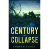Century of Collapse - Why Civilizations Fall