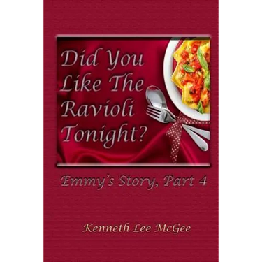 Did You Like the Ravioli Tonight?: Emmy's Story, Part 4