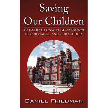Saving Our Children: An In-Depth Look at Gun Violence in Our Nation and Our Schools