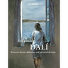 Salvador Dalí: Between dream, delusion, and pictorial divinity