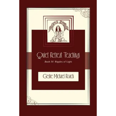 Ripples of Light: Quiet Retreat Teachings Book 4