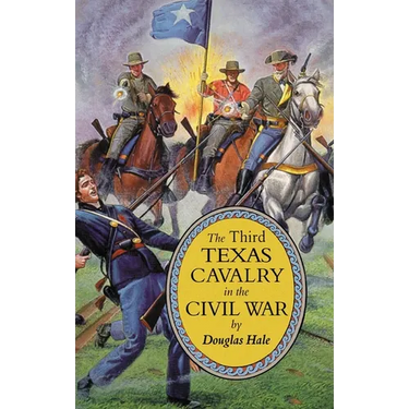 The Third Texas Cavalry in the Civil War