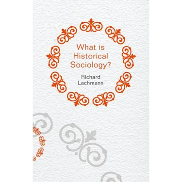What Is Historical Sociology?