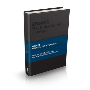 Essays by Montaigne: The Philosophy Classic