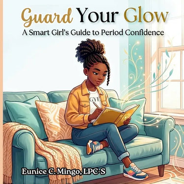 Guard Your Glow: A Smart Girl's Guide to Period Confidence