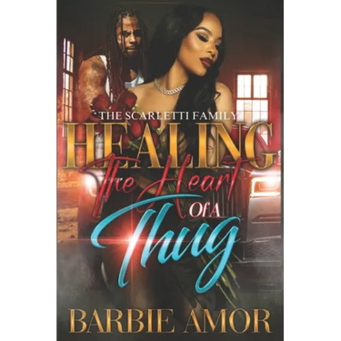 Healing The Heart of A Thug: The Scarletti Family