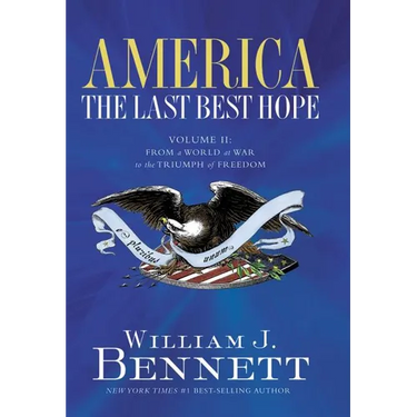America: The Last Best Hope (Volume II): From a World at War to the Triumph of Freedom