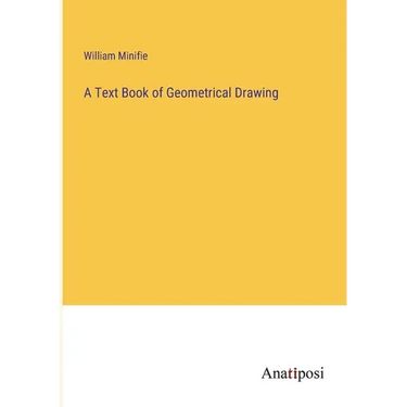 A Text Book of Geometrical Drawing