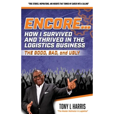 ENCORE...How I Survived And Thrived In The Logistics Business