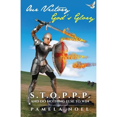 Our Victory, God's Glory: S.T.O.P.P.P. and Do Nothing Else to Win