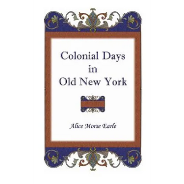 Colonial Days in Old New York