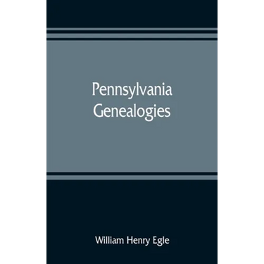 Pennsylvania genealogies; chiefly Scotch-Irish and German