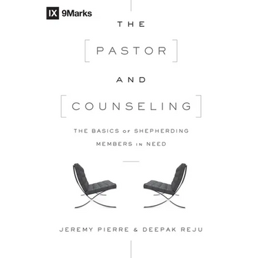 The Pastor and Counseling: The Basics of Shepherding Members in Need