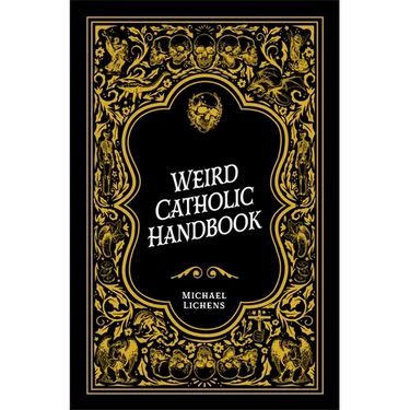 Weird Catholic Handbook