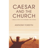 Caesar and the Church: A Biblical Study of Government and Church