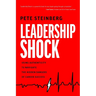 Leadership Shock: Using Authenticity to Navigate the Hidden Dangers of Career Success