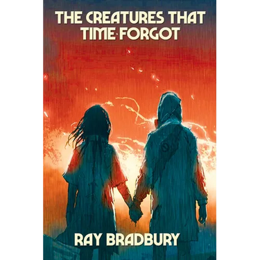 The Creatures That Time Forgot: A Positronic Book