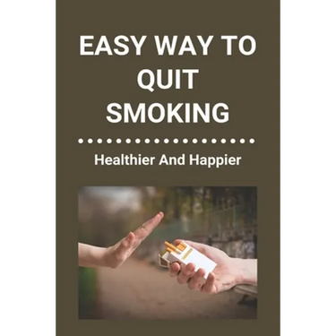Easy Way To Quit Smoking: Healthier And Happier: Ways To Quit Smoking When Pregnant