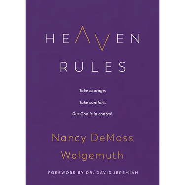 Heaven Rules: Take Courage. Take Comfort. Our God Is in Control.