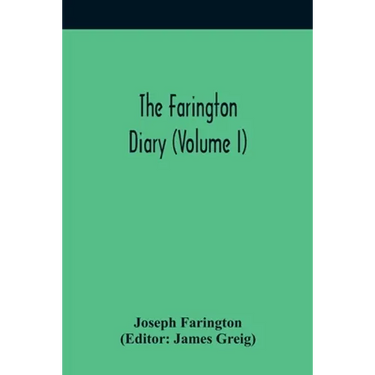 The Farington Diary (Volume I)