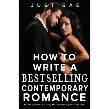 How to Write a Bestselling Contemporary Romance: The Art of Swoon: Mastering the Contemporary Romance Genre