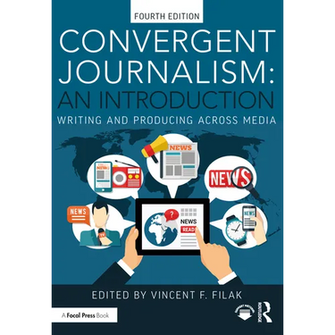 Convergent Journalism: An Introduction: Writing and Producing Across Media