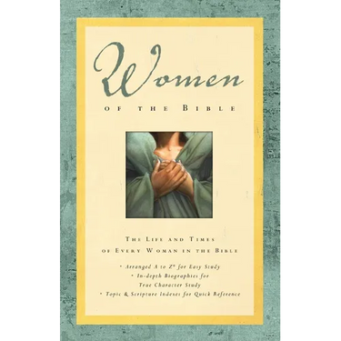 Women of the Bible: The Life and Times of Every Woman in the Bible